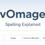 Omage Spelling Explained: Meaning, Usage, Common Mistakes & Real Examples