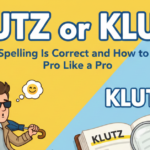 Clutz or Klutz: Which Spelling Is Correct and How to Use It Like a Pro