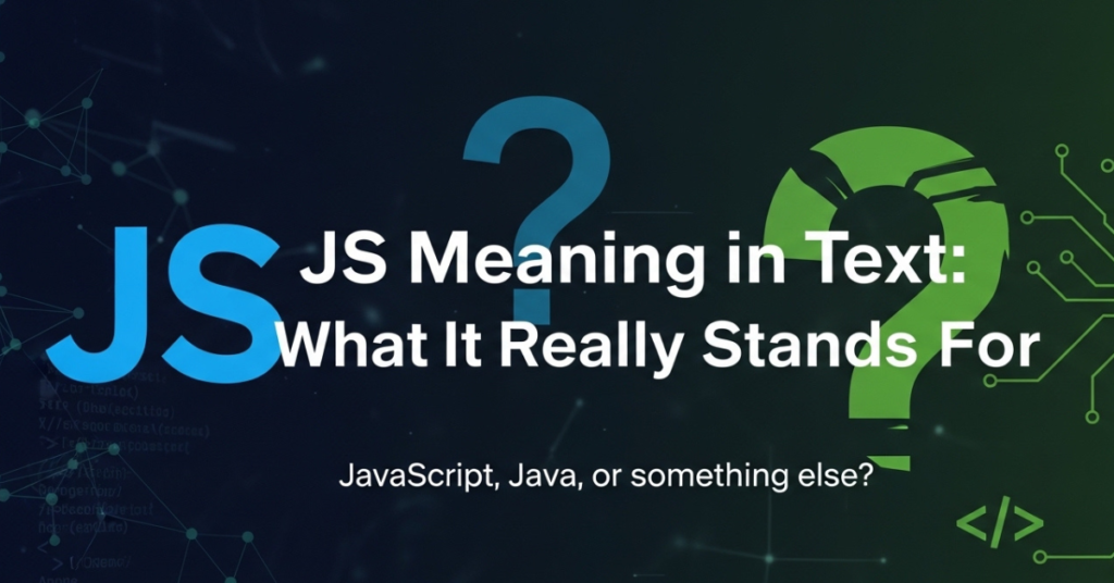 JS Meaning in Text: What It Really Stands For