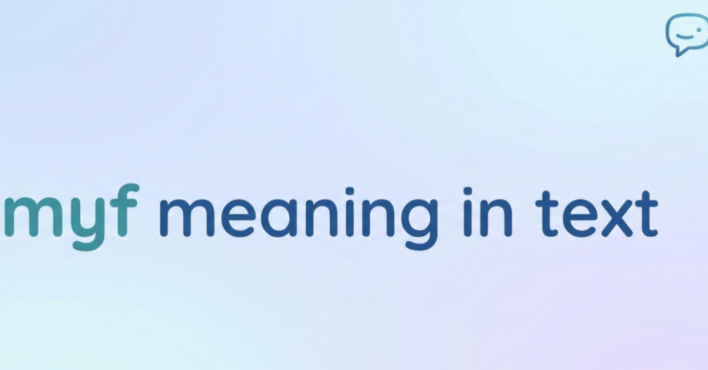 What Does MYF Mean in Text? Understanding the Slang